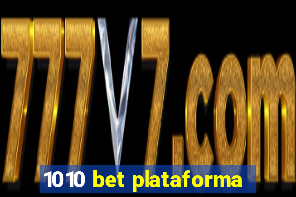 1010 bet plataforma